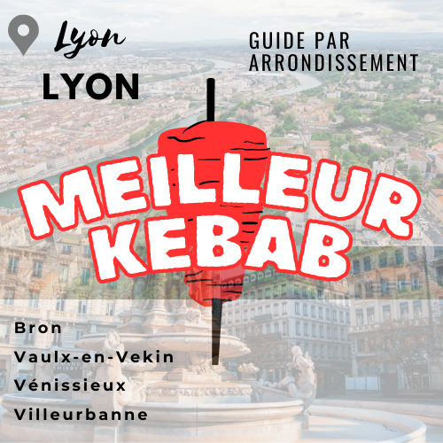 You are currently viewing Meilleurs « kebab Lyon » 2023 : la liste des kebabs les mieux notés sur Lyon et son agglomération