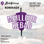 Meilleurs « kebab Bordeaux » 2023 : la liste des kebabs les mieux notés sur Bordeaux et son agglomération