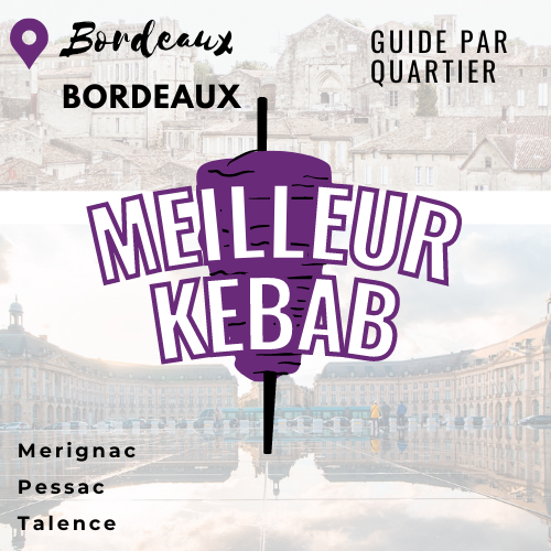 You are currently viewing Meilleurs « kebab Bordeaux » 2023 : la liste des kebabs les mieux notés sur Bordeaux et son agglomération